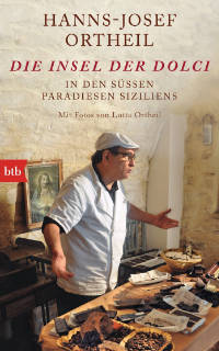 Hanns-Josef Ortheil - Die Insel der Dolci: In den süßen Paradiesen Siziliens - Bei Amazon kaufen